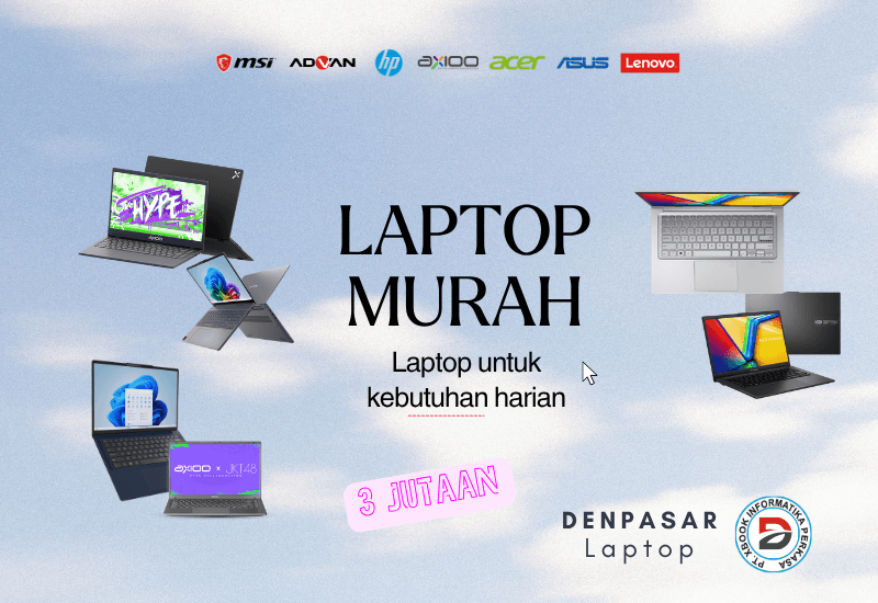 Laptop Murah Denpasar, Harga Murah di bawah 10 Jutaan